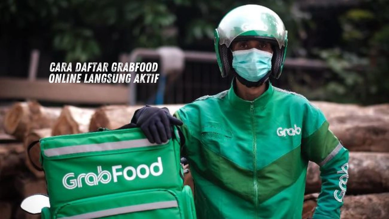 Cara Daftar GrabFood Online Langsung Aktif