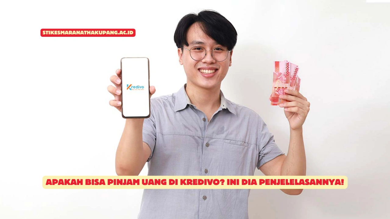 Apakah Bisa Pinjam Uang di Kredivo? Ini Dia Penjelelasannya!