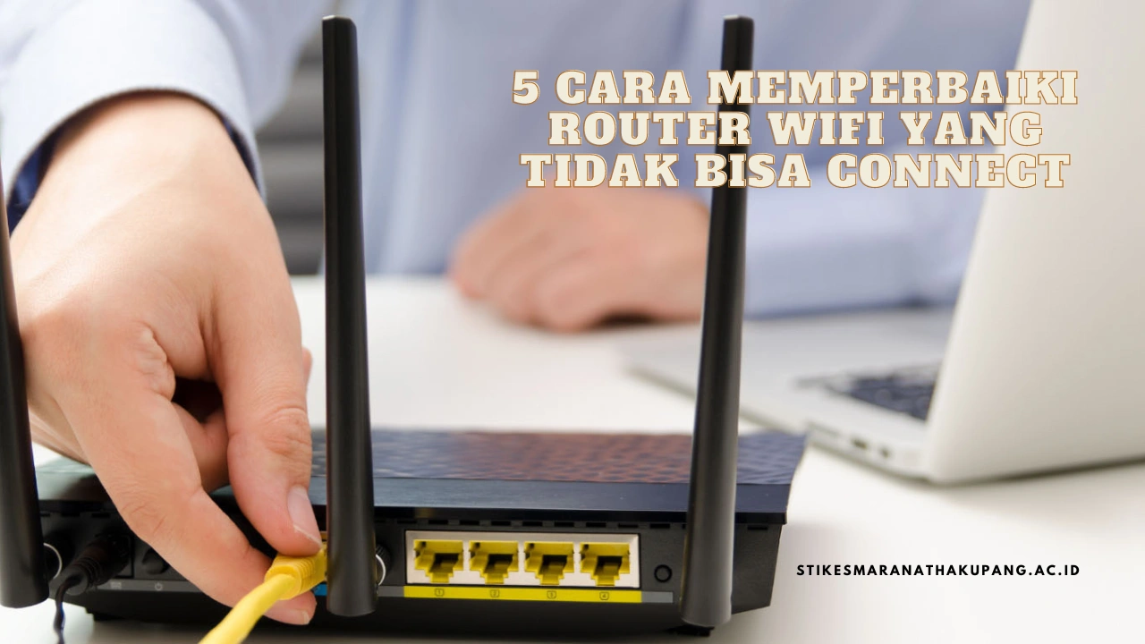 5 Cara Memperbaiki Router Wifi yang Tidak Bisa Connect