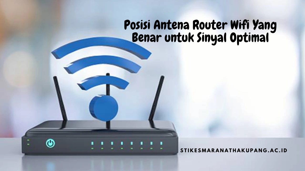 Posisi Antena Router Wifi Yang Benar untuk Sinyal Optimal