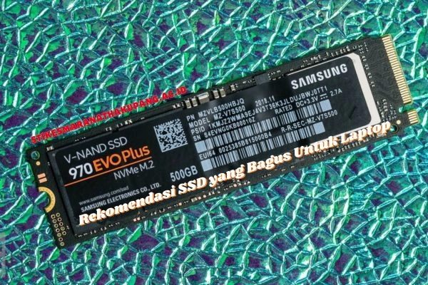 Rekomendasi SSD yang Bagus Untuk Laptop