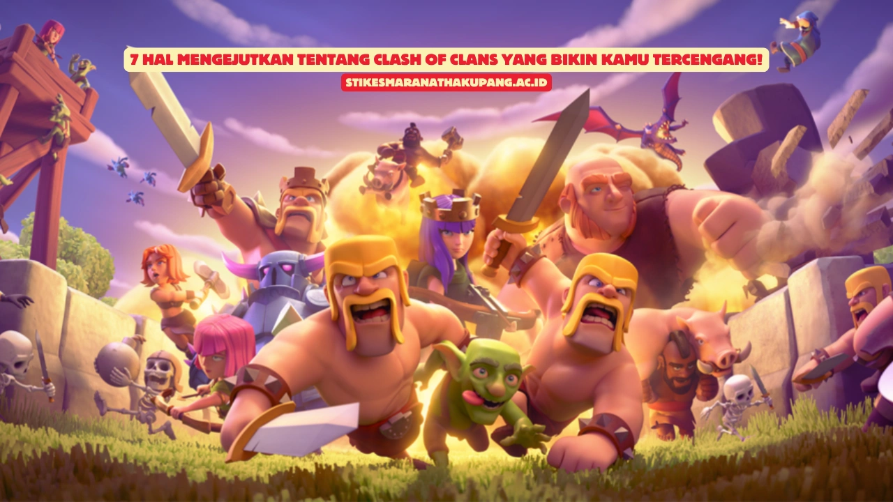 7 Hal Mengejutkan Tentang Clash of Clans yang Bikin Kamu Tercengang!